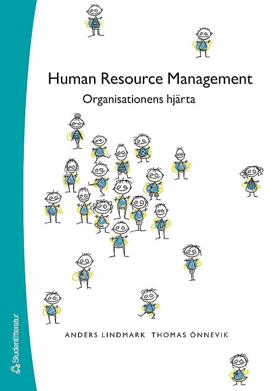 Lindmark, Anders | Önnevik, Thomas | Human Resource Management : Organisationens hjärta
