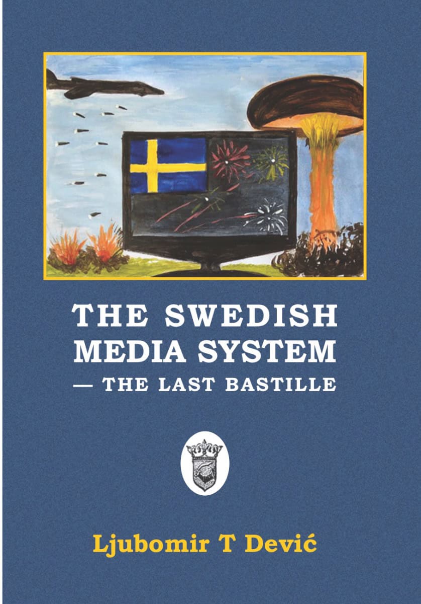 Dević, Ljubomir | The Swedish media system : The last bastille