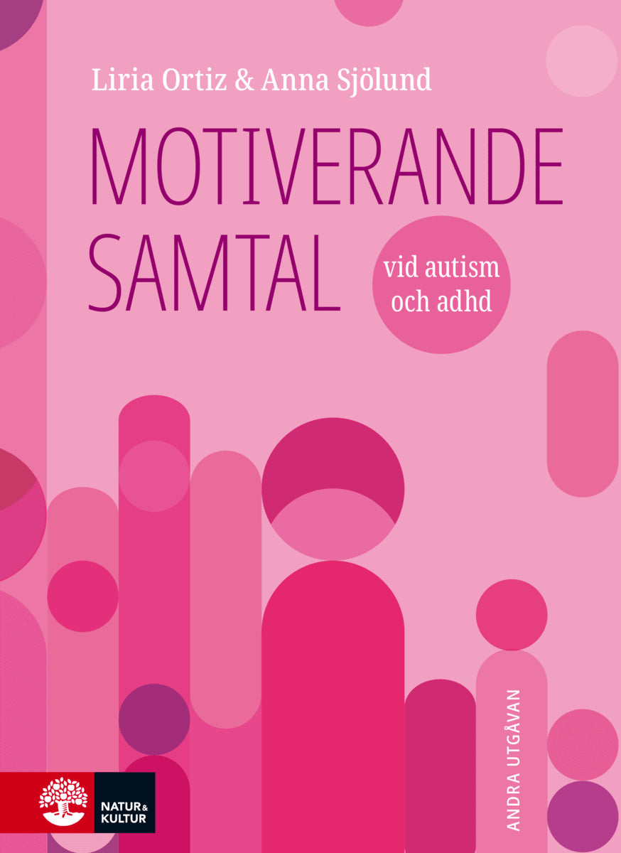 Ortiz, Liria | Sjölund, Anna | Motiverande samtal vid autism och adhd, 2:a utgåvan