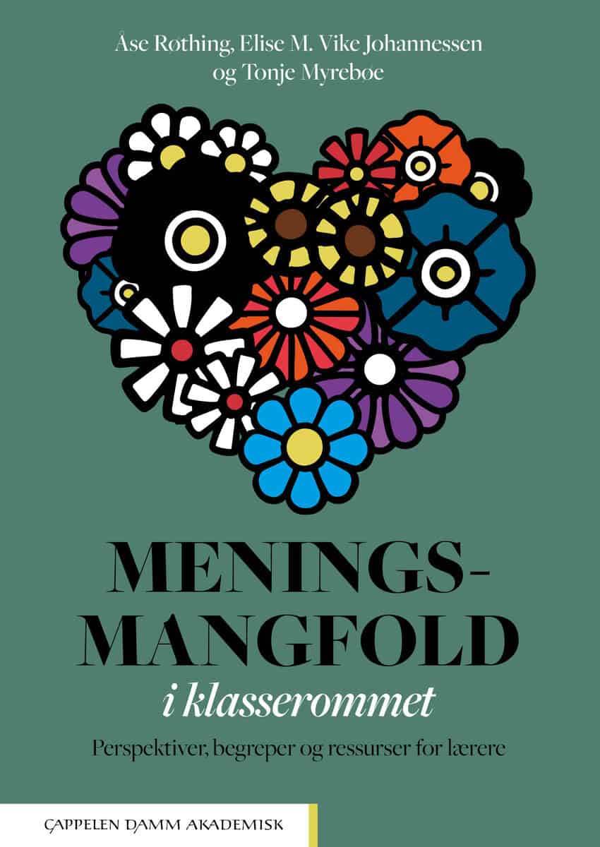 Røthing, Åse | Vike Johannessen, Elise M. | Myrebøe, Tonje | Meningsmangfold i klasserommet : Perspektiver, begreper og ...