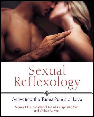 Chia Mantak & Wei William | Sexual Reflexology : Activating The Taoist Points Of Love (O)