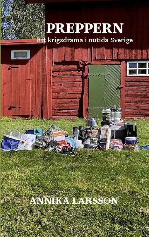 Larsson, Annika | PREPPERN : Ett krigsdrama i Sveriges nutid