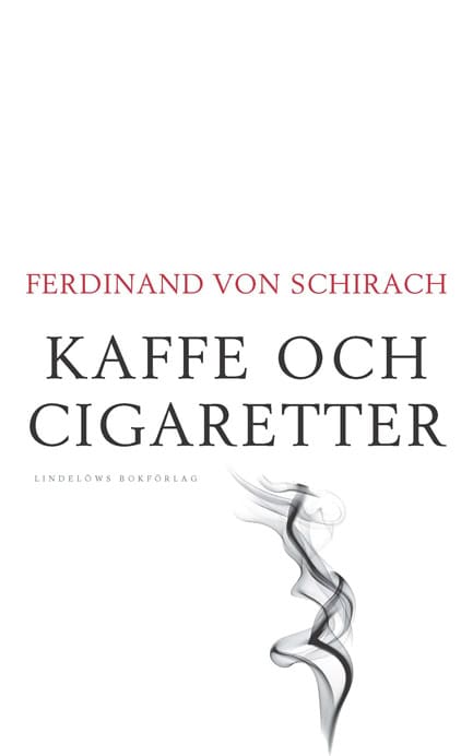 Schirach, Ferdinand von | Kaffe och cigaretter : 48 personliga reflexioner