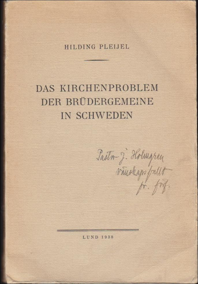 Pleijel, Hilding | Das Kirchenproblem der Brüdergemeine in Schweden : Eine kirchengeschichtliche Untersuchung