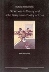 Schwieler, Elias | Mutual implications : Otherness in theory and John Berryman's poetry of loss