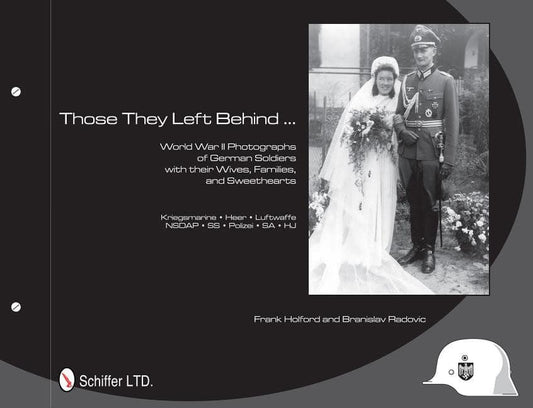 Holford, Frank | Those they left behind : World war ii photographs of german soldiers with t