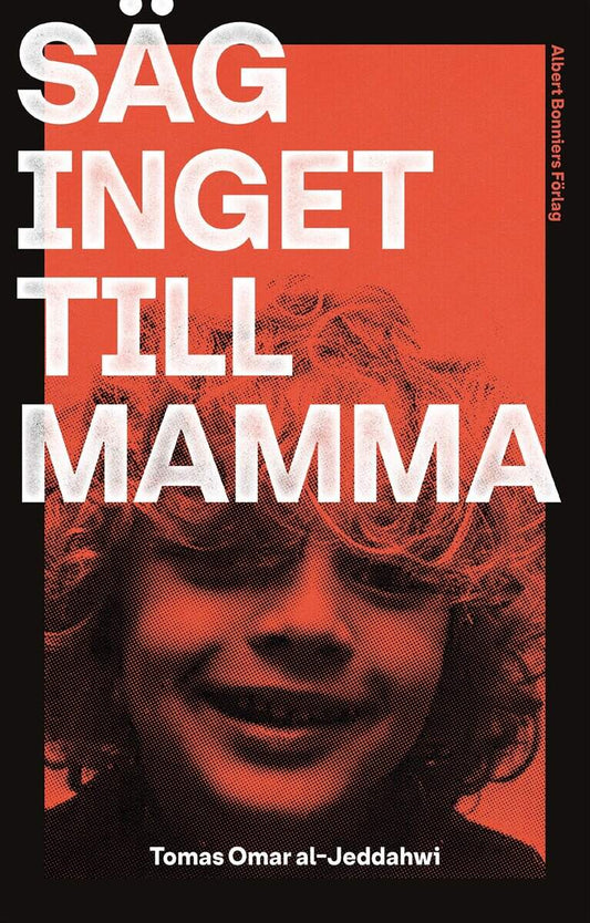 al-Jeddahwi, Tomas Omar | Säg inget till mamma