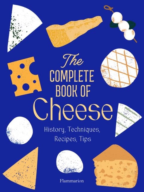 Pham, Anne-Laure | The Complete Book of Cheese