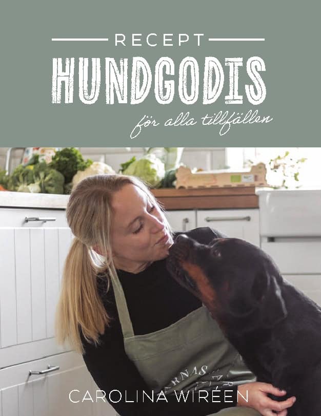 Wiréen, Carolina | Recept : Hundgodis för alla tillfällen