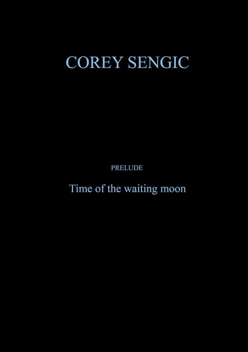 Sengic, Corey | Prelude : Time of the waiting moon