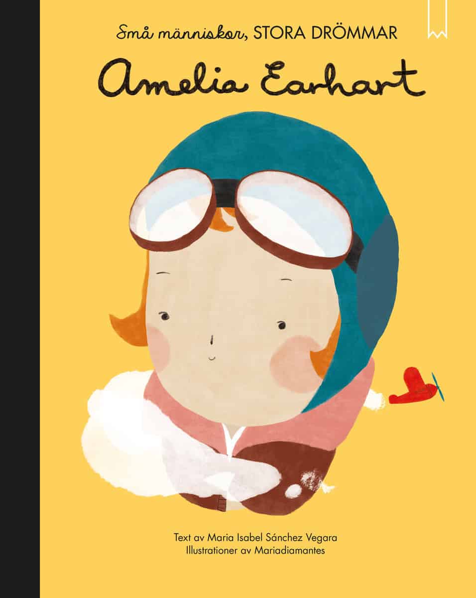 Sanchez Vegara, Isabel | Små människor, stora drömmar. Amelia Earhart