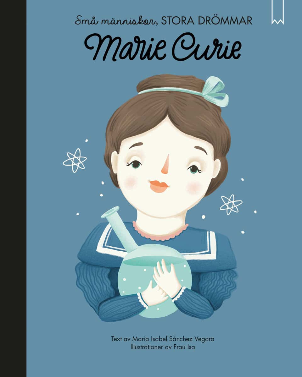Sanchez Vegara, Isabel | Små människor, stora drömmar. Marie Curie