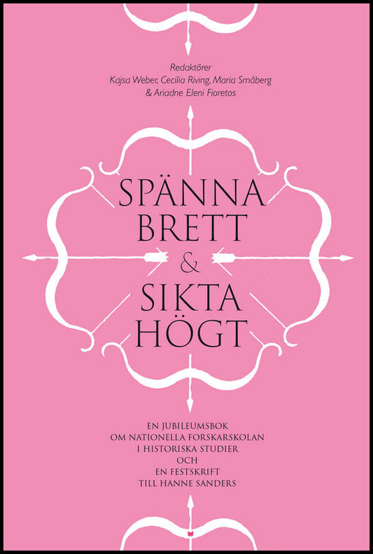 Weber, Kajsa | Riving, Cecilia | Småberg, Maria | Fioretos, Ariadne Eleni | Sanders, Hanne | Gustafsson, Harald | Spänna...