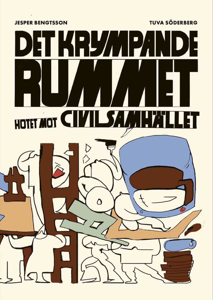 Söderberg, Tuva | Bengtsson, Jesper | Det krympande rummet : Hotet mot civilsamhället