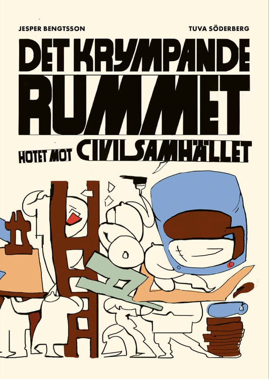 Söderberg, Tuva | Bengtsson, Jesper | Det krympande rummet : Hotet mot civilsamhället