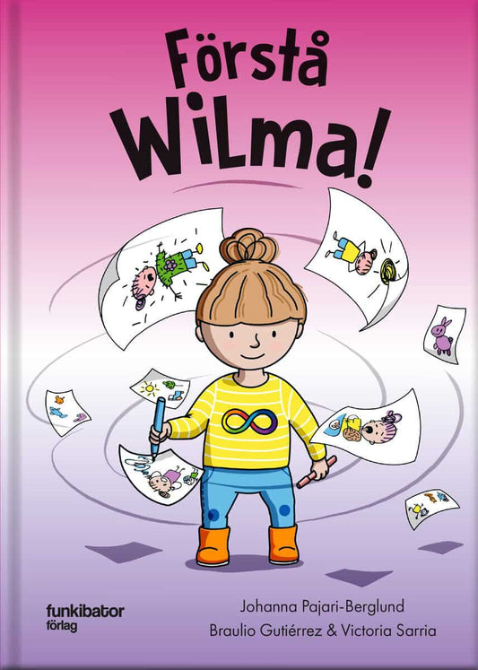 Pajari-Berglund, Johanna | Gutiérrez, Braulio | Sarria, Victoria | Förstå Wilma!