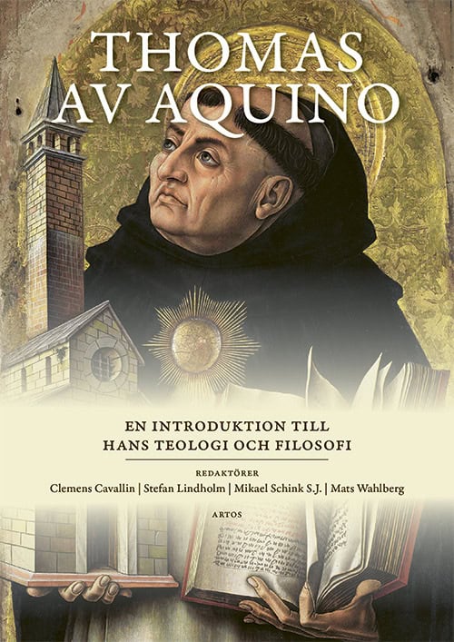 Cavallin, Clemens | Lindholm, Stefan | Schink S.J., Mikael | Wahlberg, Mats [red.] | Thomas av Aquino : En introduktion ...