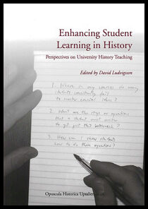 Ludvigsson (red.), David | Enhancing student learning in history : Perspectives on university history teaching