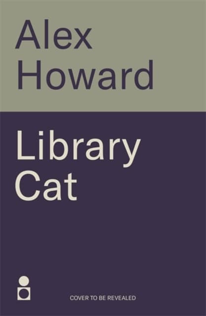 Howard, Alex | Library Cat : The Observations of a Thinking Cat