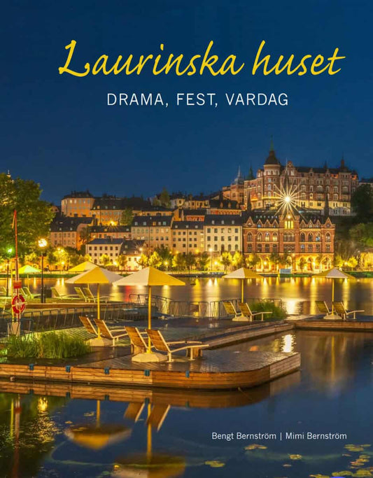 Bernström, Bengt | Bernström, Mimi | Laurinska huset : Drama, fest, vardag