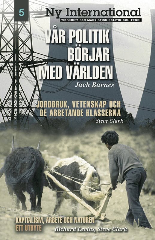 Barnes, Jack | Clark, Steve | Vår politik börjar med världen