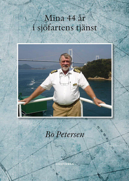 Petersen, Bo | Mina 44 år i sjöfartens tjänst