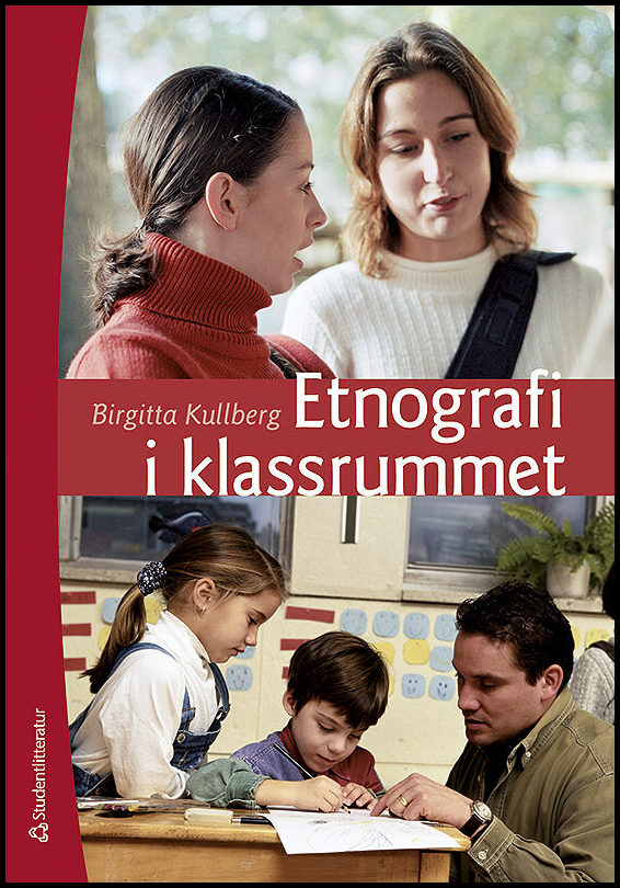 Kullberg, Birgitta | Kullberg, Birgitta | Etnografi i klassrummet