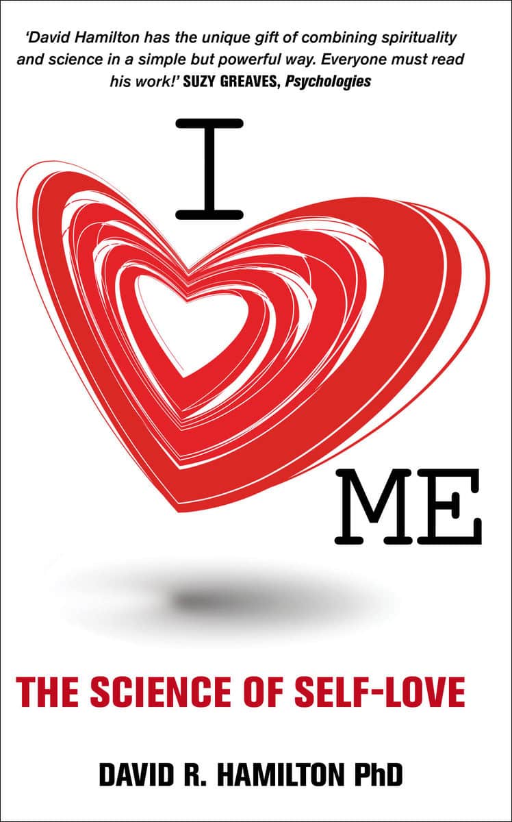 Hamilton, Dr. David, Phd | I heart me : The science of self-love