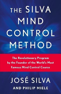 Silva, Jose | The Silva Mind Control Method