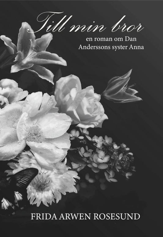 Rosesund, Frida Arwen | Till min bror