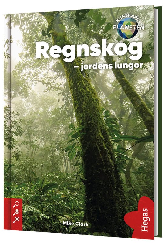 Clark, Mike | Regnskog : Jordens lungor