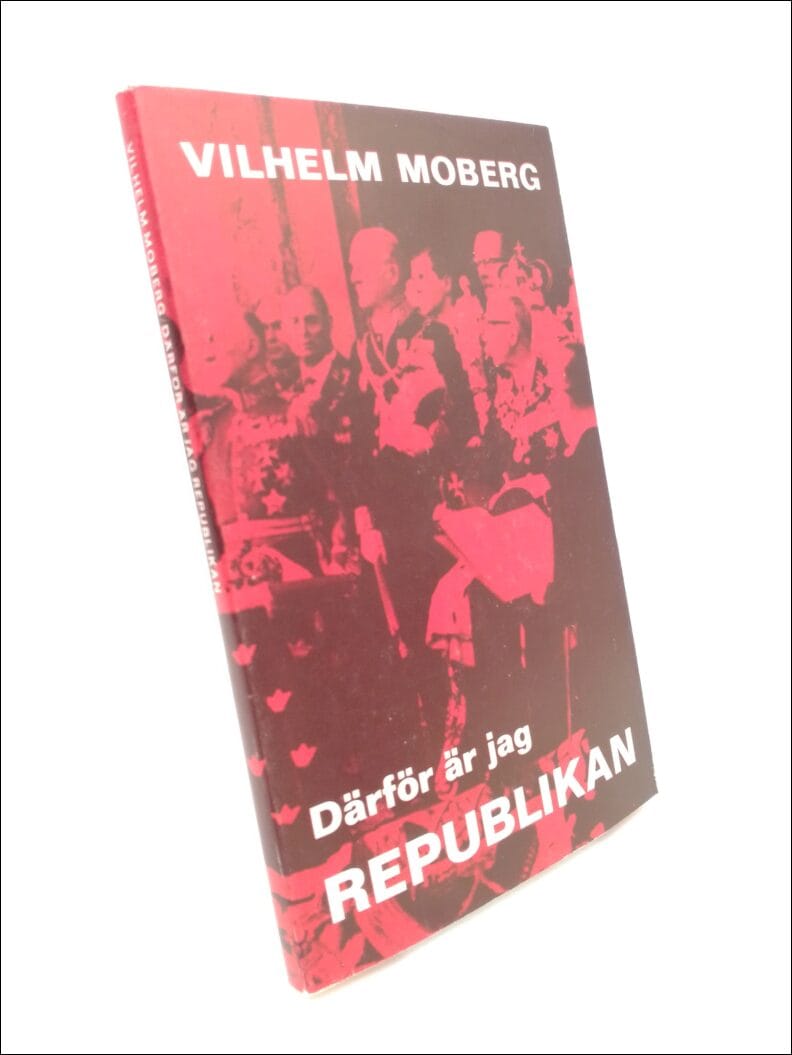 Moberg, Vilhelm | Därför är jag republikan