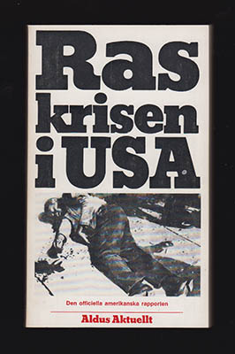 Advisory Commission on Civil Disorders | Raskrisen i USA. : Den officiella amerikanska rapporten