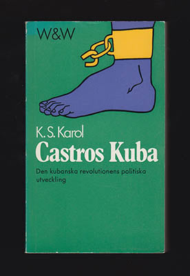 Karol, K. S | Castros Kuba : Den kubanska revolutionens utveckling