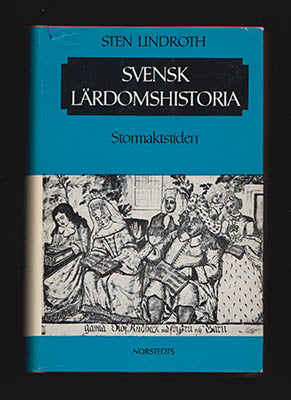 Lindroth, Sten | Svensk lärdomshistoria : Stormaktstiden