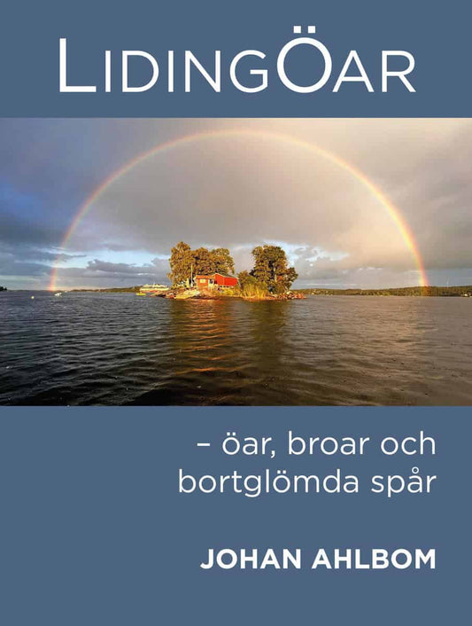 Ahlbom, Johan | Lidingöar : Öar, broar och bortglömda spår