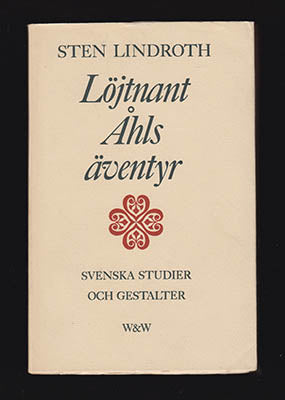 Lindroth, Sten | Löjtnant Åhls äventyr : Svenska studier och gestalter