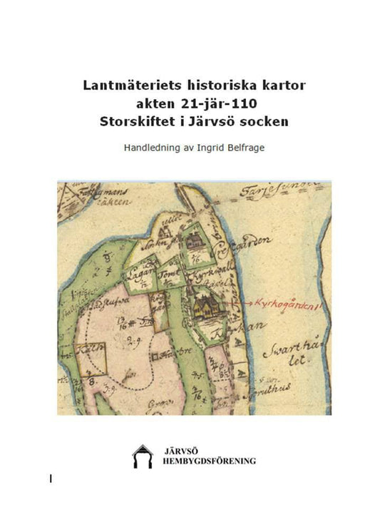 Belfrage, Ingrid | Lantmäteriets historiska kartor akten 21-jär-110 : Storskiftet i Järvsö socken