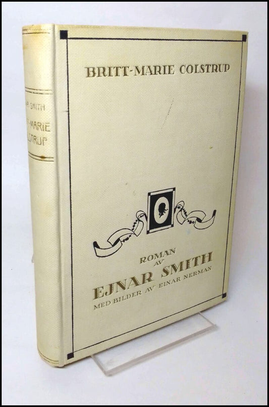 Smith, Ejnar | Britt-Marie Colstrup : Roman