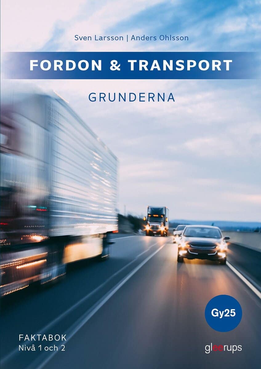 Larsson, Sven | Ohlsson, Anders | Fordon & transport – Grunderna, faktabok 1-2, Gy25