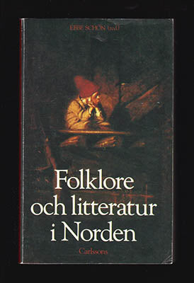 Schön, Ebbe | Folklore och litteratur i Norden : Studier i samspelet mellan folktradition och konstdiktning