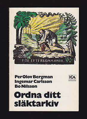 Bergman, Per-Olov | Carlsson, Ingemar | Ordna ditt släktarkiv