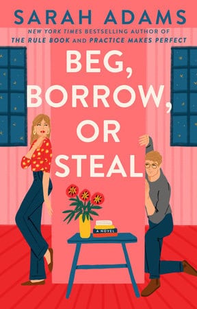 Adams, Sarah | Beg, Borrow, or Steal