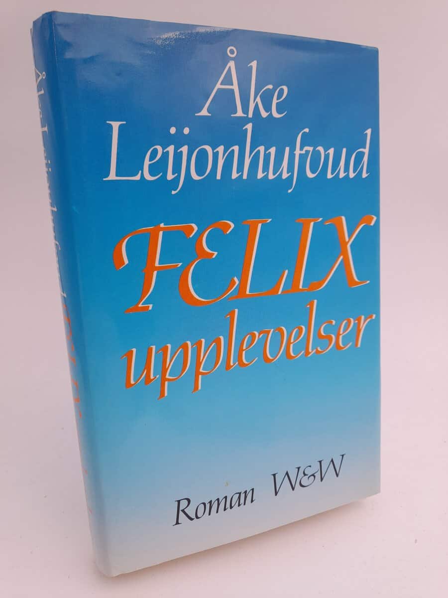 Leijonhufvud, Åke | Felix upplevelser