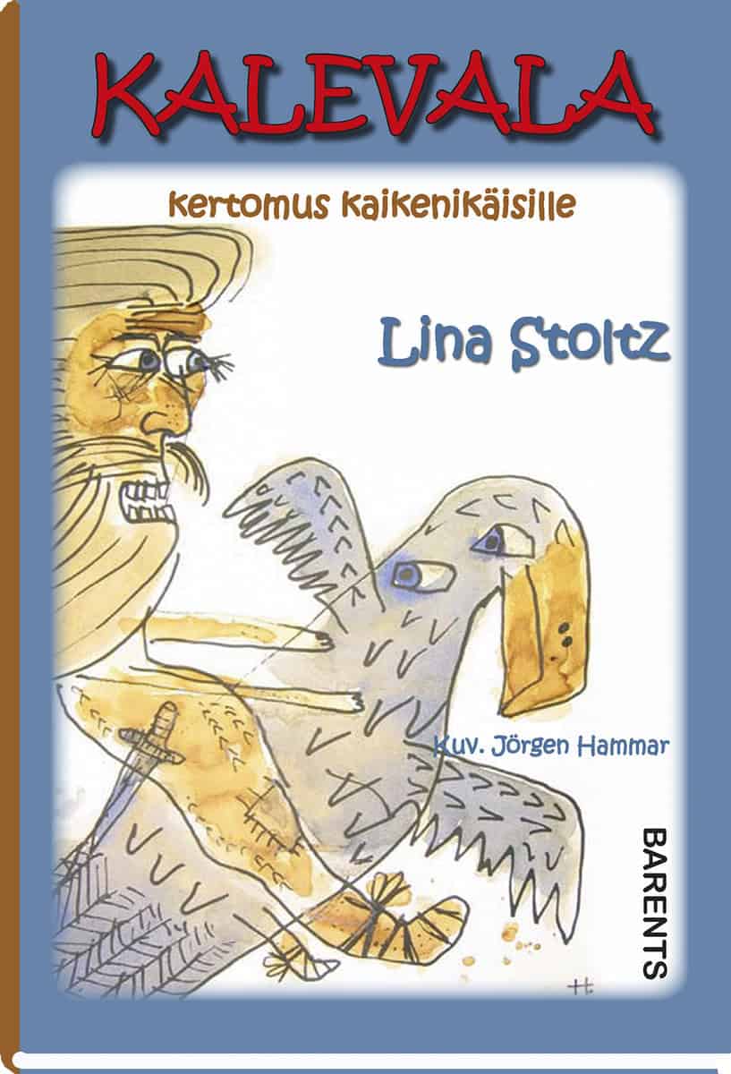 Stoltz, Lina | Kalevala : Kertomus kaikenikäisille