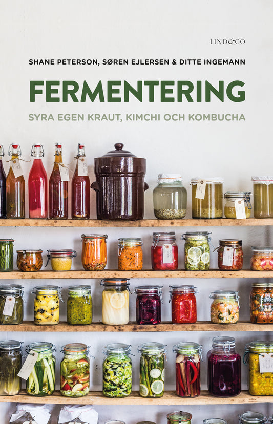 Peterson, Shane | Ejlersen, Søren | Ingemann, Ditte | Fermentering : Syra egen kraut, kimchi och kombucha