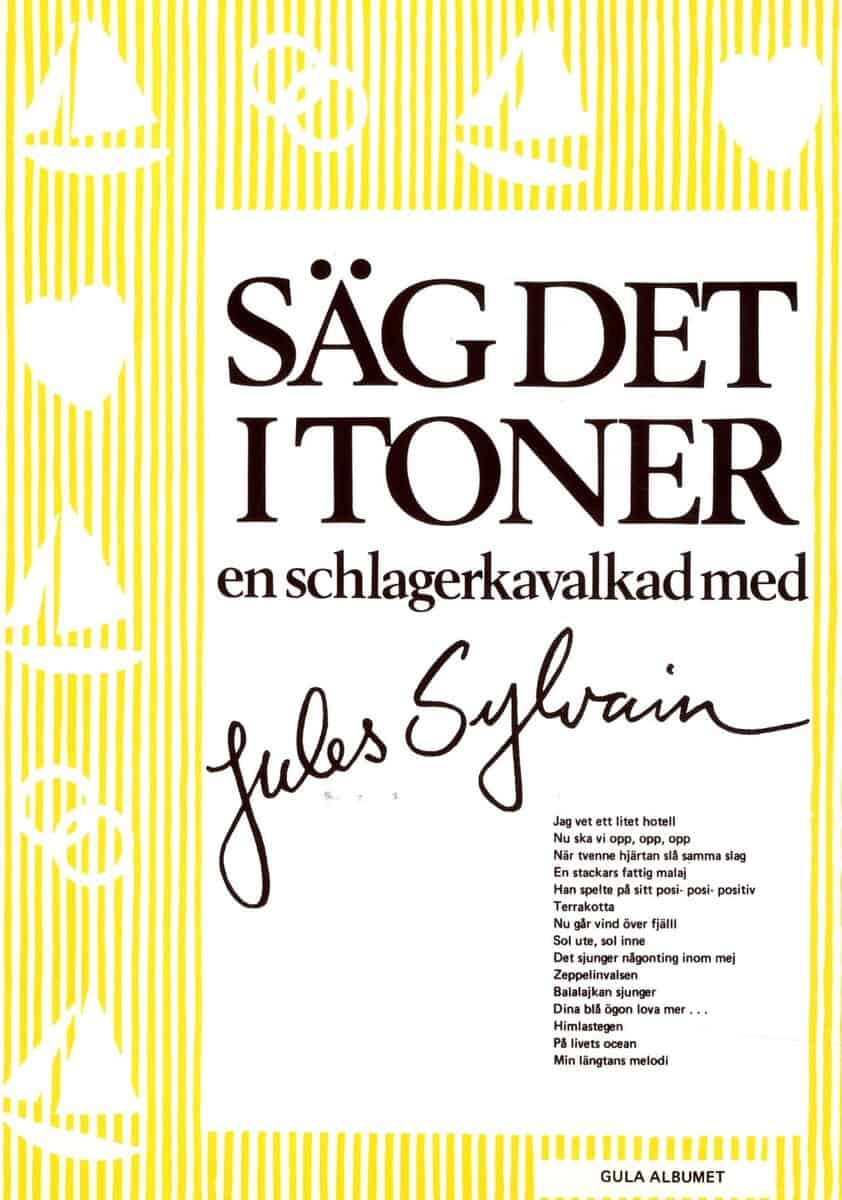 Sylvain, Jules | Säg det i toner : Gula albumet En schlagerkavalkad med Jules Sylvain