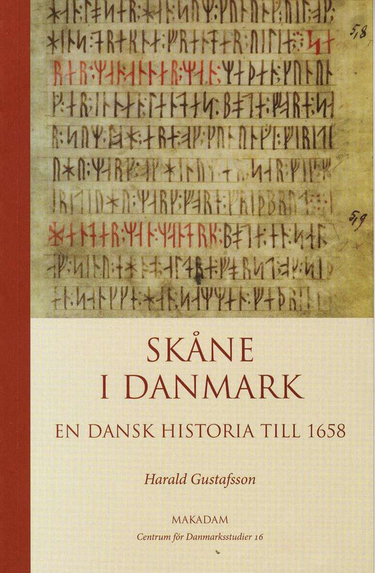 Gustafsson, Harald | | Skåne i Danmark : En dansk historia till 1658