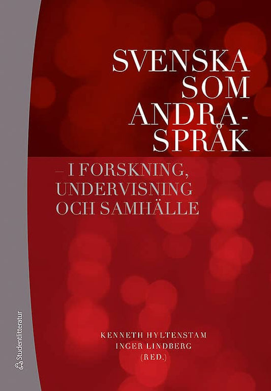 Hyltenstam, Kenneth | Lindberg, Inger | Svenska som andraspråk : I forskning, undervisning och samhälle