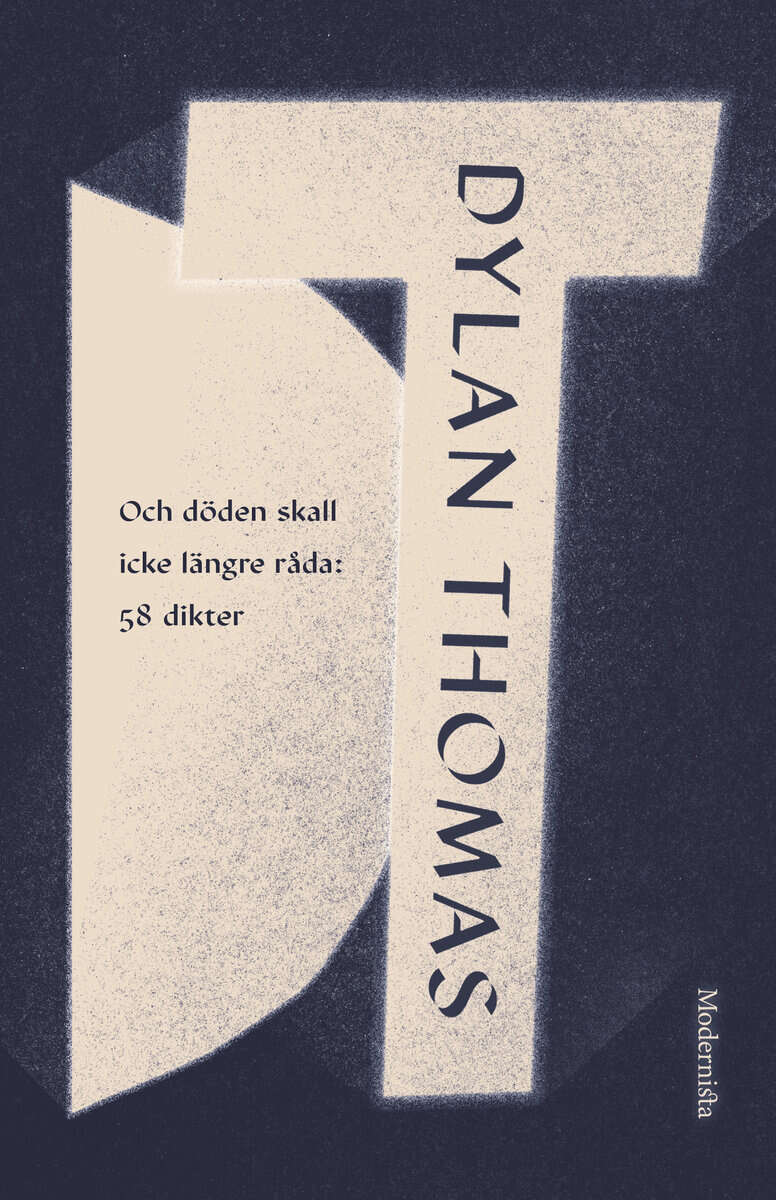 Thomas, Dylan | Och döden skall icke längre råda : 58 dikter